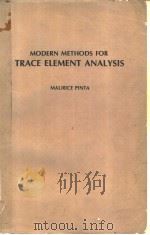 MODERN METHODS FOR TRACE ELEMENT ANALYSIS PDF电子版封面 0250401525 MAURICE PINTA