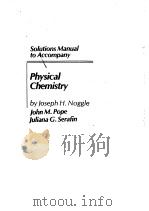 SOLUTIONS MANUAL TO ACCOMPANY:PHYSICAL CHEMISTRY 1985 PDF电子版封面 0316611654 JOHN M POPE JULIANA G SERAFIN