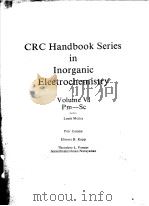 CRC Handbook Series in Inorganic Electrochemistry Volume Ⅵ Pm-Sc PDF电子版封面 0849303605