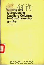 Making and Manipulating Capillary Columns for Gas Chromatography PDF电子版封面 3778513125 Kurt Grob