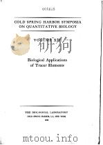 COLD SPRING HARBOR SYMPOSIA ON QUANTITATIVE BIOLOGY VOLUME Ⅷ Biological Applications of Tracer Ele PDF电子版封面 REGIALD G.HARRIS