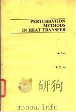 PERTURBATION METHODS IN HEAT TRANSFER PDF电子版封面
