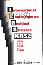 INTERNATIONAL CONFERENCE ON RESIDUAL STRESSES ICR2 PDF电子版封面 1851663983