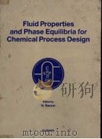 Fluid Properties and Phase Equilibria for Chemical Process Design PDF电子版封面 0444427244