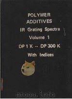 POLYMER ADDITIVES IR Grating Spectra Volume 1 PDF电子版封面