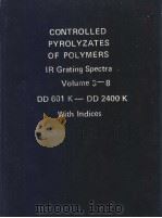 CONTROLLED PYROLYZATES OF POLYMERS IR Grating Spectra Volume 3-8 PDF电子版封面