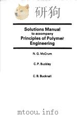 Soulutions Manual to accompany Principles of Polymer Engineering PDF电子版封面 0198562012 N.G.McCrum C.P.Buckley C.B.B