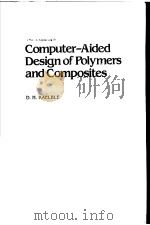 Computer-Aided Design of Polymers and Composites PDF电子版封面 0824772881 D.H.KAELBLE