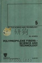 POLYPROPYLENE FIBERS-SCIENCE AND TECHNOLOGY PDF电子版封面 0444420908 M.AHMED