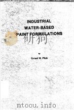INDUSTRIAL WATER-BASED PAINT FORMULATIONS PDF电子版封面 0815511469 Ernest W.Flick
