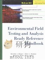 ENVIRONMENTAL FIELD TESTING AND ANALYSIS READY REFERENCE HANDBOOK PDF电子版封面 0071359648 A.Drum B.S. M.S. Ph.D.