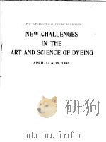 NEW CHALLENGES IN THE ART AND SCIENCE OF DYEING PDF电子版封面