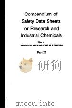 COMPENDIUM OF SAFETY DATA SHEETS FOR RESEARCH AND INDUSTRIAL CHEMICALS PART Ⅱ PDF电子版封面 0895733137 LAWRENCE H.KEITH AND DOUGLAS B