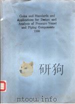 CODES AND STANDARDS AND APPLICATIONS FOR DESIGN AND ANALYSIS OF PRESSURE VESSEL AND PIPING COMPONENT PDF电子版封面 0791804973 R.F.SAMMATARO