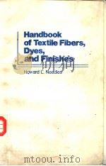 HANDBOOK OF TEXTILE FIBERS，DYES，AND FINISHES     PDF电子版封面  0824070461   