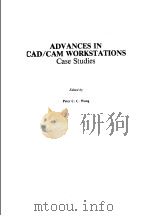 ADVANCES IN CAD/CAM WORKSTATIONS CASE STUDIES PDF电子版封面 0898382068 PETER C.C.WANG