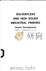 SOLVENTLESS AND HIGH SOLIDS INDUSTRIAL FINISHES RECENT DEVELOPMENTS CHEMICAL TECHNOLOGY REVIEW NO.17 PDF电子版封面 081550828X M.T.GILLIES