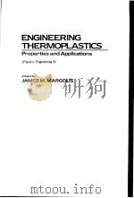ENGINEERING THERMOPLASTICS PROPERTIES AND APPLICATIONS PDF电子版封面 0824772946 JAMES M.MARGOLIS