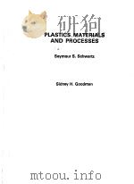 PLASTICS MATERIALS AND PROCESSES PDF电子版封面 0442227779 SEYMOUR S.SCHWARTZ SIDNEY H.G