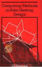 COMPUTING METHODS IN SOLAR HEATING DESIGN PDF电子版封面 0333328442 J.R.SIMONSON