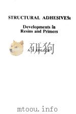 STRUCTURAL ADHESIVES:DEVELOPMENTS IN RESINS AND PRIMERS PDF电子版封面 185166002X A.J.KINLOCH