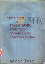 THE DYNAMIC ANALYSIS OF AUTOMATIC PROCESS CONTROL PDF电子版封面 0876648170 RALPH L.MOORE