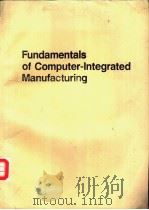 FUNDAMENTALS OF COMPUTER-INTEGRATED MANUFACTURING PDF电子版封面 0133330710 ARTHUR L.FOSTON CAROLENA L.SM