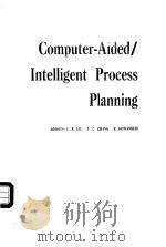 COMPUTER-AIDED/INTELLIGENT PROCESS PLANNING PDF电子版封面 C.R.LIU T.C.CHANG R.KOMANDUR