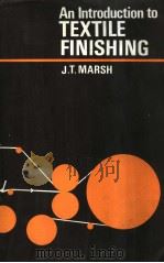 An Introduction to TEXTILE FINISHING 1966 PDF电子版封面 J.T.MARSH