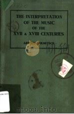 THE INTERPRETATION OF THE MUSIC OF THE XVII AND XVIII CENTURIES PDF电子版封面 ARNOLD DOLMETSCH