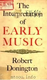 THE INTERPRETATION OF EARLY MUSIC NEW VERSION 1965 PDF电子版封面 0571047890