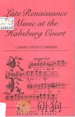 LATE RENAISSANCE MUSIC AT THE HABSBURG COURT POLYPHONIC SETTINGS OF THE MASS ORDINARY AT THE COURTOF（1987 PDF版）