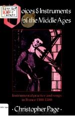 VOICES AND INSTRUMENTS OF THE MIDDLE AGES:Instrumental practice and songs in France 1100-1300（1987年第1版 PDF版）