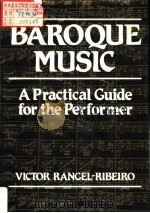 BAROQUE MUSIC:A Practical Guide for the Performer PDF电子版封面 0028719808 Victor Rangel-Ribeiro