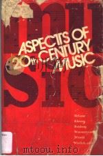 ASPECTS OF 20TH CENURY MUSIC 1975 PDF电子版封面 0130493465