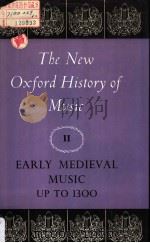 The New Oxford History of Music Ⅱ  EARLY MEDIEVAL MUSIC UP TO 1300（1954 PDF版）