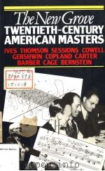 THE NEW GROVE  Twentieth-century American Masters  IVES THOMSON SESSIONS COWELL GERSHWIN COPLAND CAR（1986 PDF版）