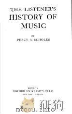 THE LISTENER'S IIISTORY OF MUSIC PERIOD Ⅰ TO BYRD AND PALESTRINA PDF电子版封面 PERCY A.SCHOLES