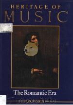 HERITAGE OF MUSIC VOLUME Ⅱ THE ROMANTIC ERA PDF电子版封面 019520493X MICHAEL RAEBURN AND ALAN KENDA
