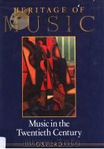 HERITAGE OF MUSIC VOLUME Ⅳ MUSIC IN THE TWENTIETH CENTURY PDF电子版封面 019520493X MICHAEL RAEBURN AND ALAN KENDA