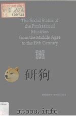 The Social Status of the Professional Musician from the Middle Ages to the 19th Century PDF电子版封面 0918728169 WALTER SALMEN