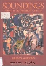 SOUNDINGS MUSIC IN THE TWINTIETH CENTURY PDF电子版封面 0028732901 HLENN WATKINS