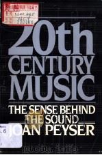 TWENTIETH-CENTURY MUSIC 1971 PDF电子版封面 0028718801 BY JOAN PEYSER