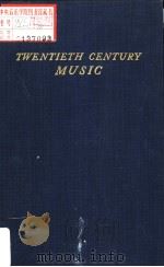 TWENTIETH CENTURY MUSIC HOW IT DEVELOPED HOW TO LISTEN TO IT PDF电子版封面 0306795035 MARION BAUER