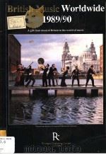 British Music Worldwide 1989/90 A gift from musical Britain to the world of music PDF电子版封面 0946890307 Keith Clarke