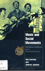 Music and social movements  mobilizing traditions in the twentieth century     PDF电子版封面  0521629667   