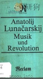 Anatolij Lunacarskij MUSIK UND REVOLUTION PDF电子版封面