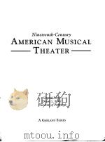 Nineteenth-Century AMERICAN MUSICAL THEATER Italian Opera in English 1994 PDF电子版封面 0815313721