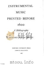 INSTRUMENTAL MUSIC PRINTED BEFORE 1600 A Bibliography PDF电子版封面 HOWARD MAYER BROWN