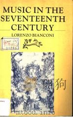 MUSIC IN THE SEVENTEENTH CENTURY PDF电子版封面 0521292909 LORENZO BIANCONI
